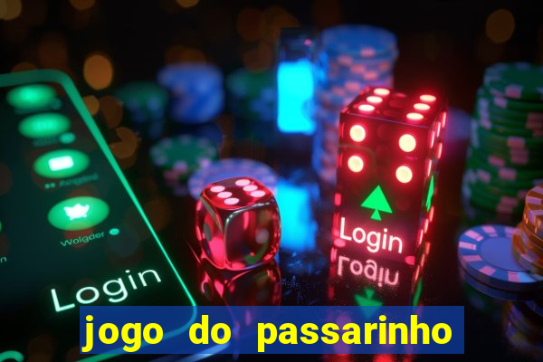 jogo do passarinho para ganhar dinheiro